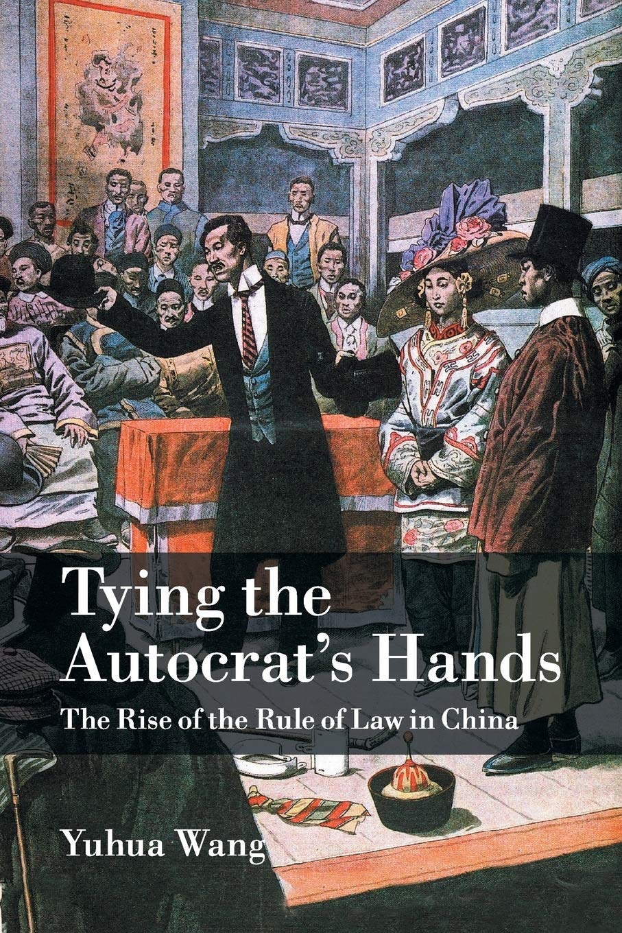 Tying the Autocrat's Hands: The Rise of The Rule of Law in China (Cambridge Studies in Comparative Politics),Used