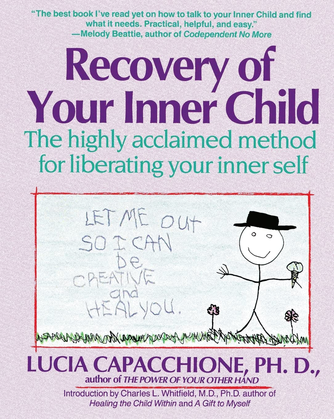 Recovery Of Your Inner Child: The Highly Acclaimed Method For Liberating Your Inner Self