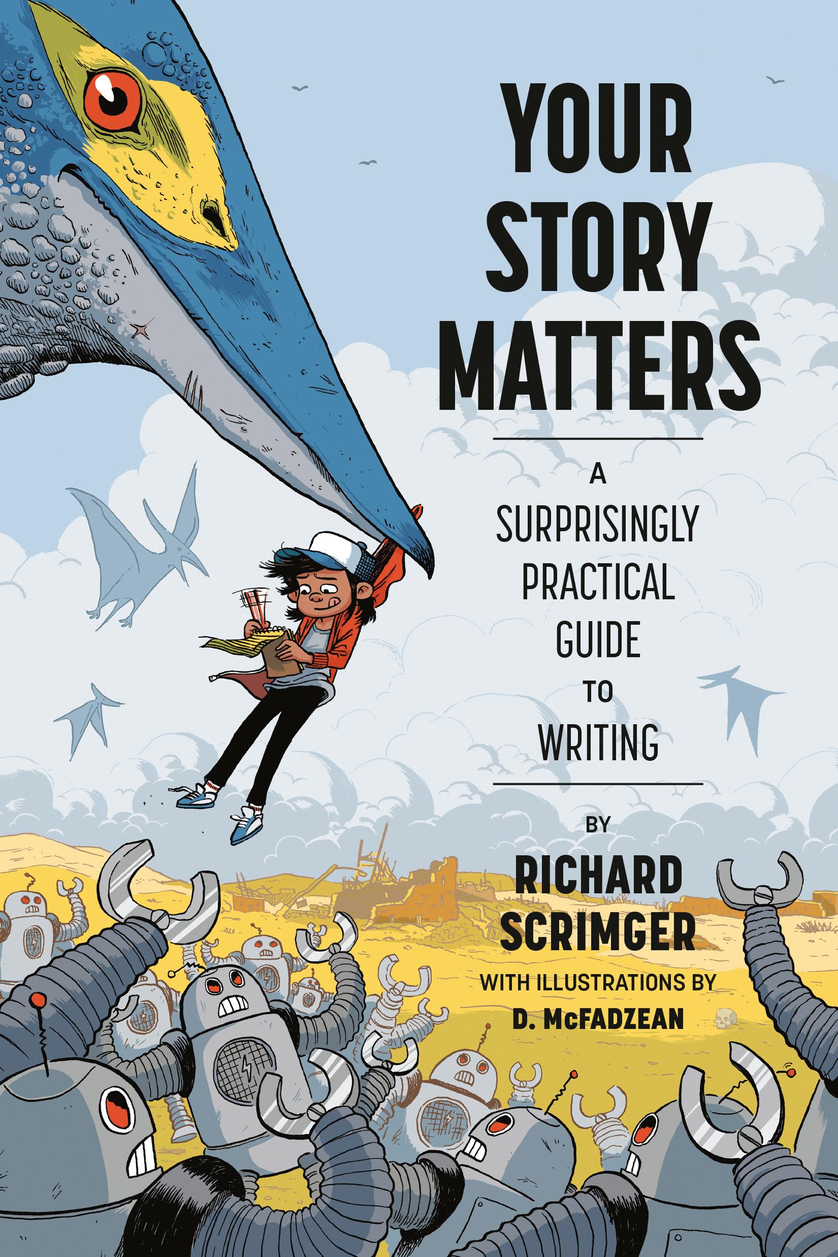 Your Story Matters: A Surprisingly Practical Guide To Writing,Used