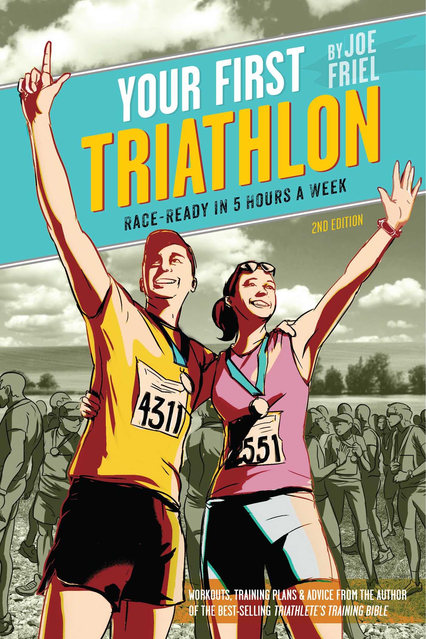 Your First Triathlon: Raceready In 5 Hours A Week, 2Nd Edition