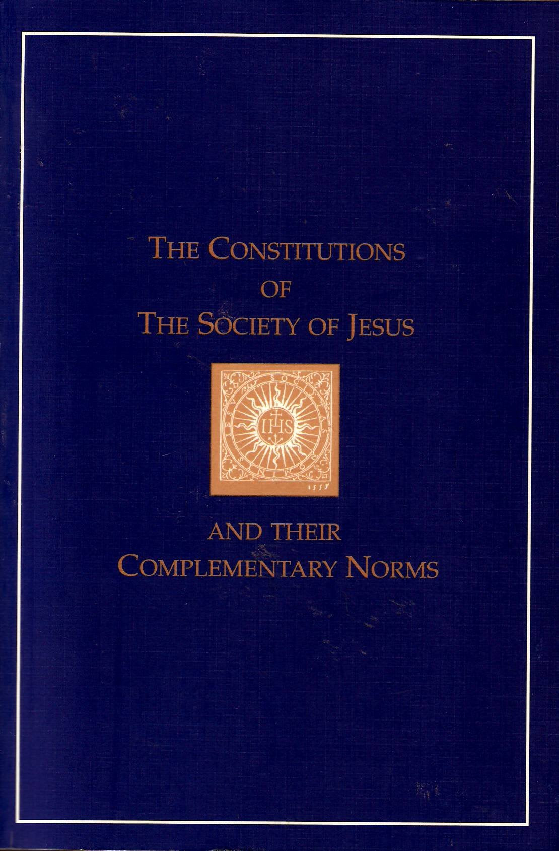 Constitutions of the Society of Jesus and Their Complementary Norms,New