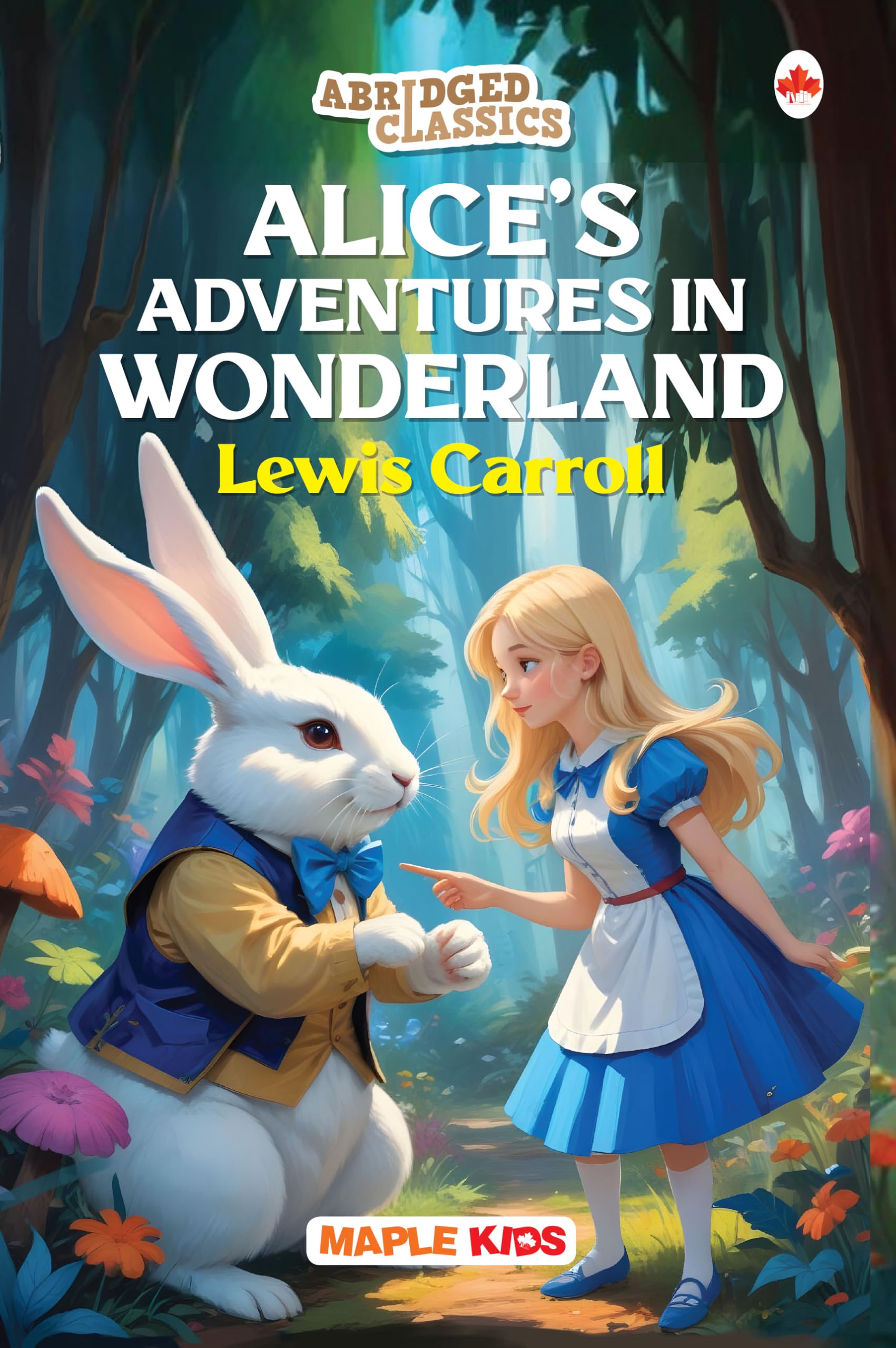 AliceS Adventures In Wonderland (Abridged Classics) (Illustrated) - Novel - Story Book For Kids - English Stories For Children - Age 6+ - Ideal For Classroom Reading