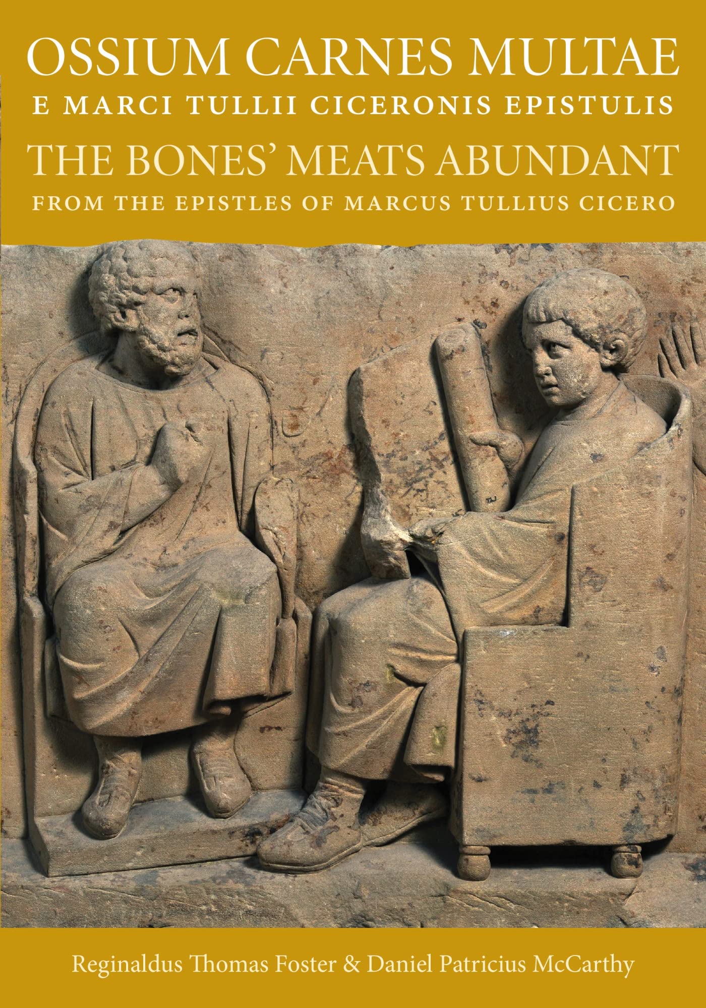Ossium Carnes Multae E Marci Tullii Ciceronis Epistulis: The Bones' Meats Abundant From The Epistles Of Marcus Tullius Cicero,Used