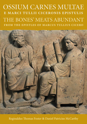 Ossium Carnes Multae E Marci Tullii Ciceronis Epistulis: The Bones' Meats Abundant From The Epistles Of Marcus Tullius Cicero,Used