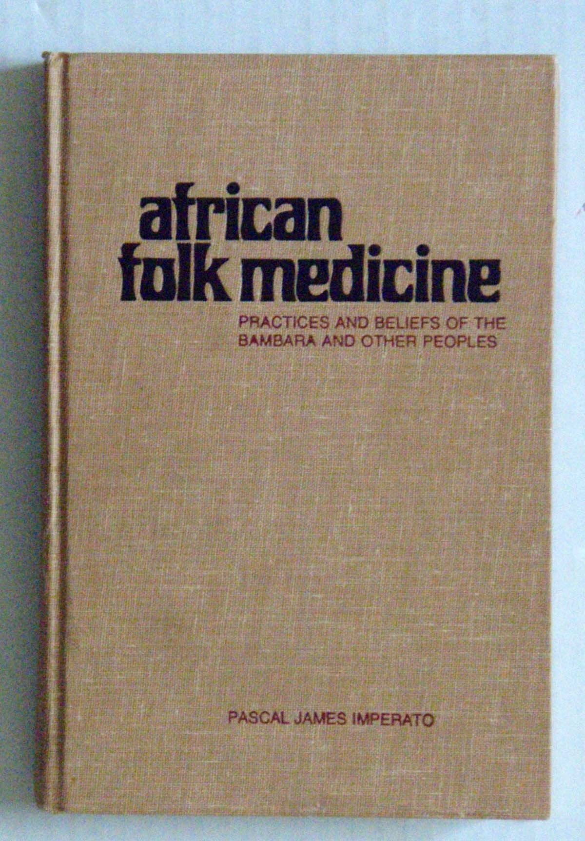 African Folk Medicine: Practices And Beliefs Of The Bambara And Other Peoples,Used