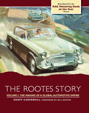 The Rootes Story: The Making of a Global Automotive Empire,Used
