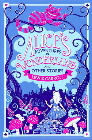AliceS Adventures In Wonderland And Other Stories (LeatherBound Classics)