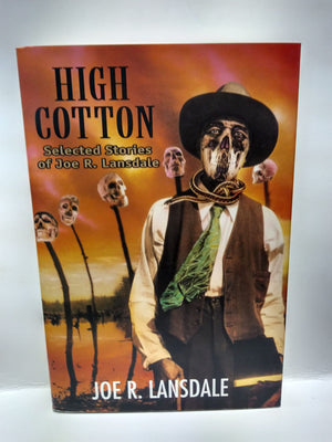 High Cotton: Selected Stories of Joe R. Lansdale,New