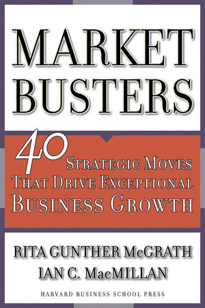 Marketbusters: 40 Strategic Moves That Drive Exceptional Business Growth