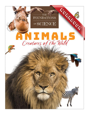 Animals: Creatures of the Wild Workbook (The Foundations of Science),Used