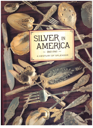 Silver in America, 18401940: A Century of Splendor,Used