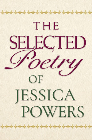 The Selected Poetry Of Jessica Powers