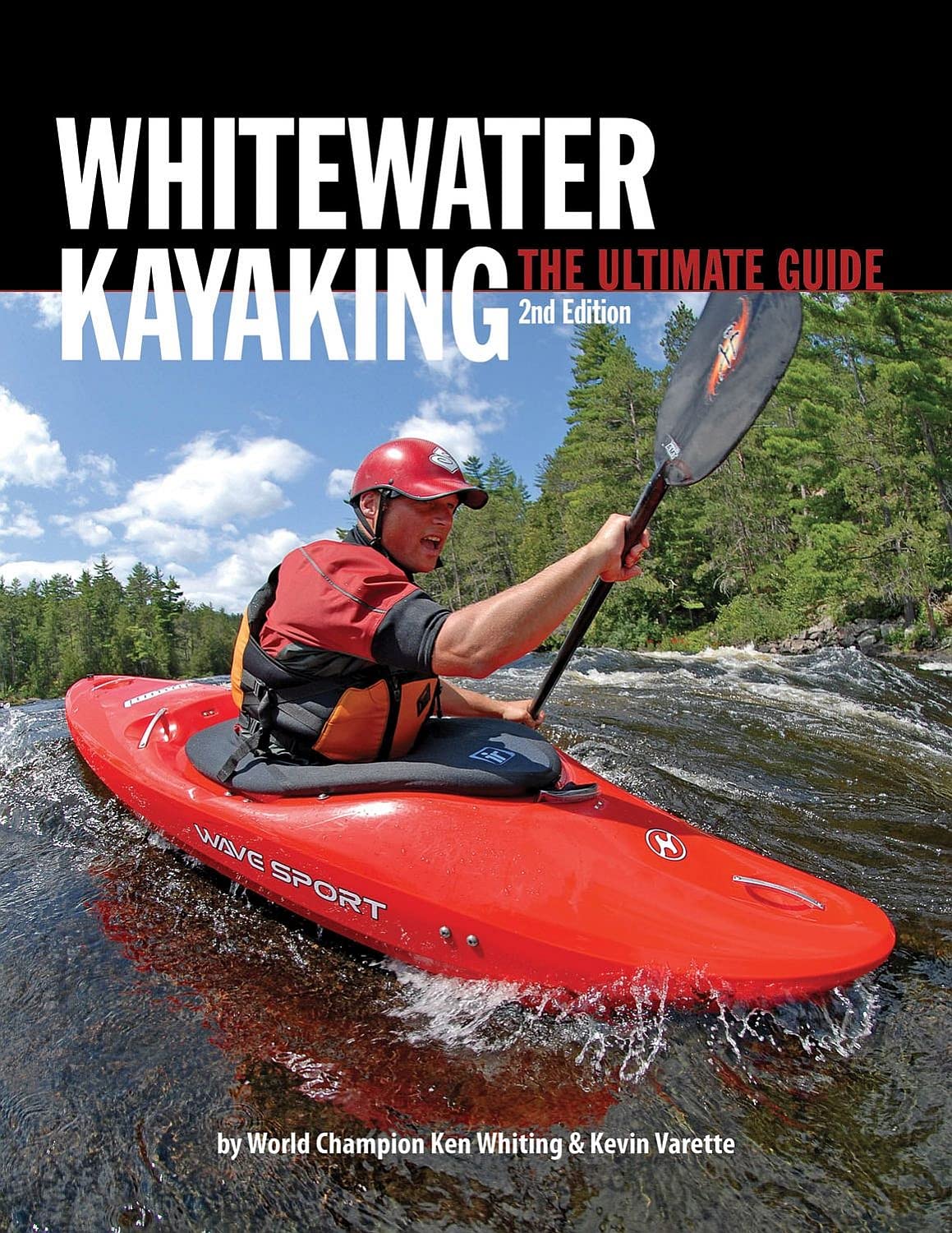 Whitewater Kayaking The Ultimate Guide 2nd Edition (Heliconia Press),New