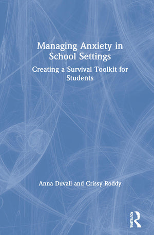 Managing Anxiety in School Settings,New
