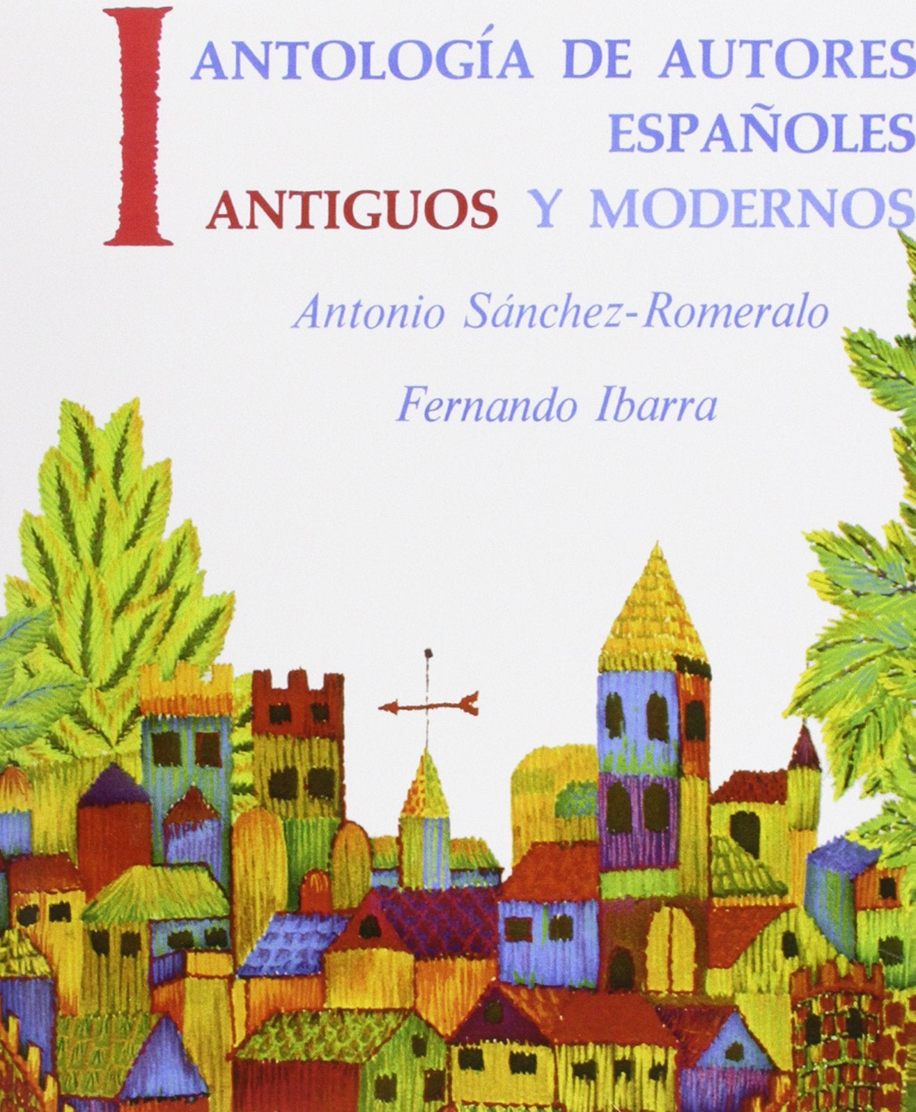 Antologa de autores espaoles: antiguos y modernos, Volume I,Used