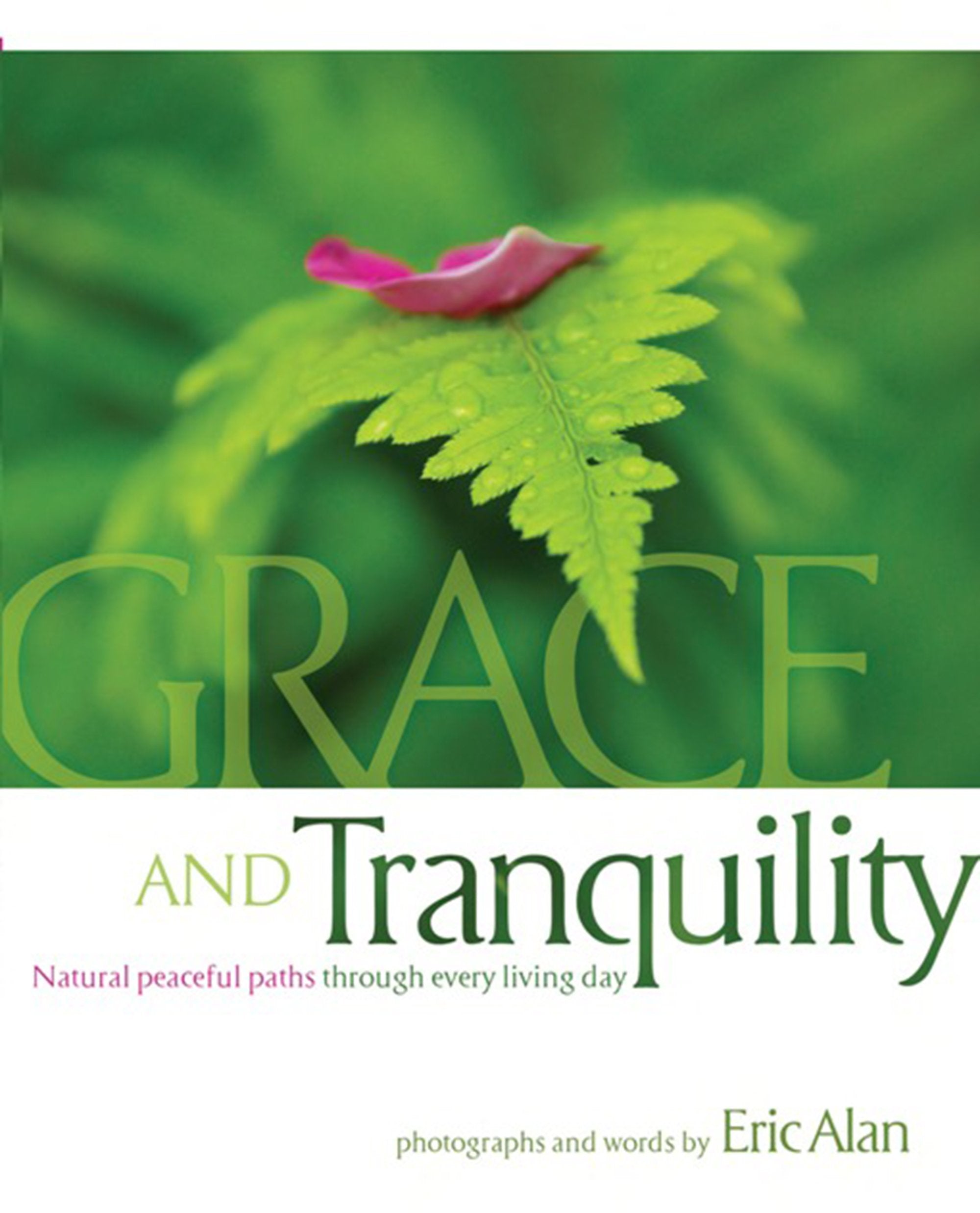 Grace and Tranquility: Natural Peaceful Paths through Every Living Day,Used