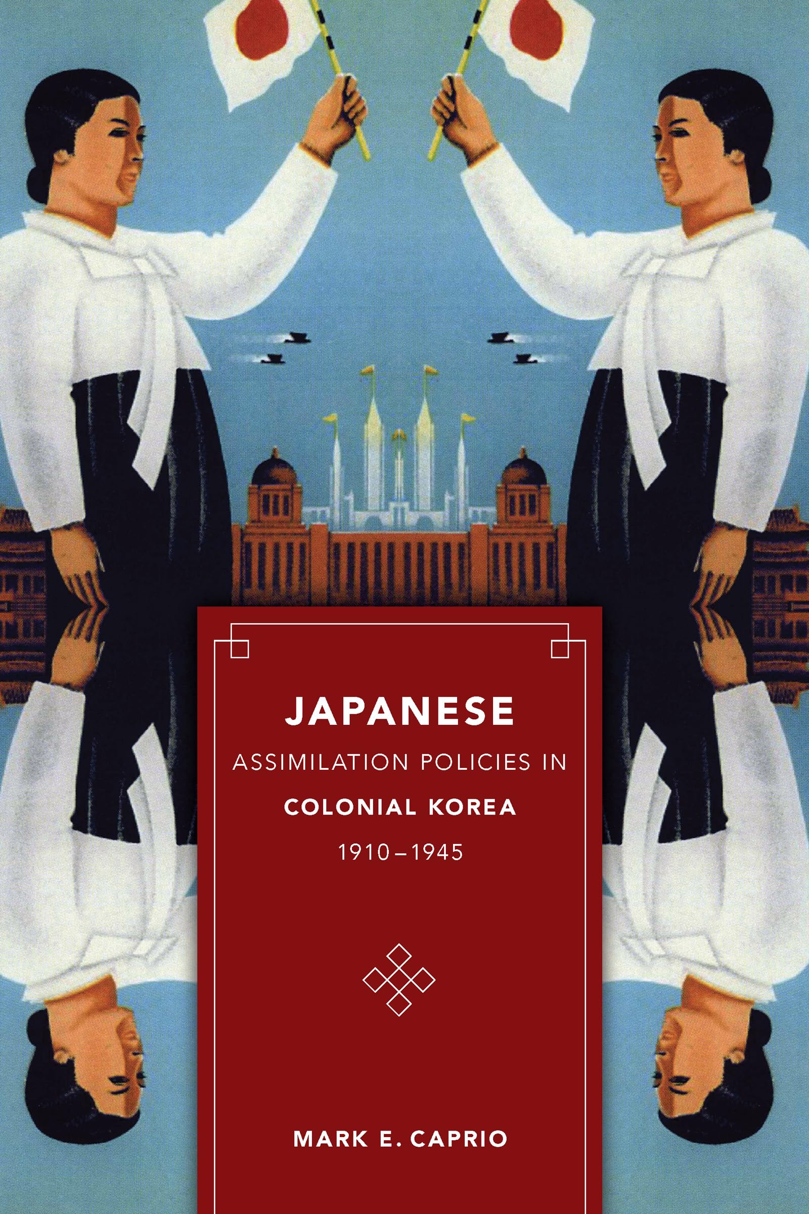 Japanese Assimilation Policies in Colonial Korea, 19101945 (Korean Studies of the Henry M. Jackson School of International Stud,Used