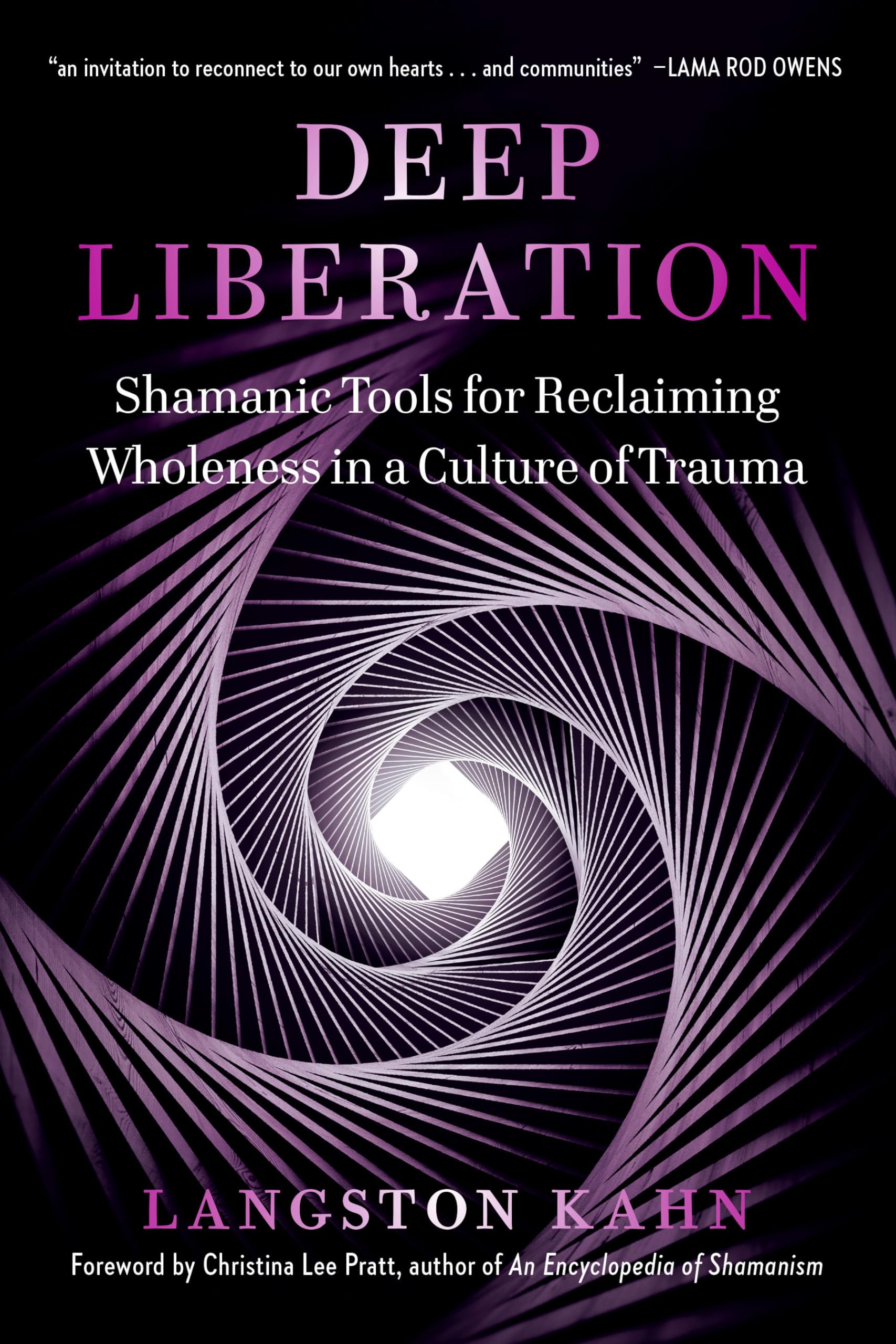 Deep Liberation: Shamanic Tools for Reclaiming Wholeness in a Culture of Trauma,Used