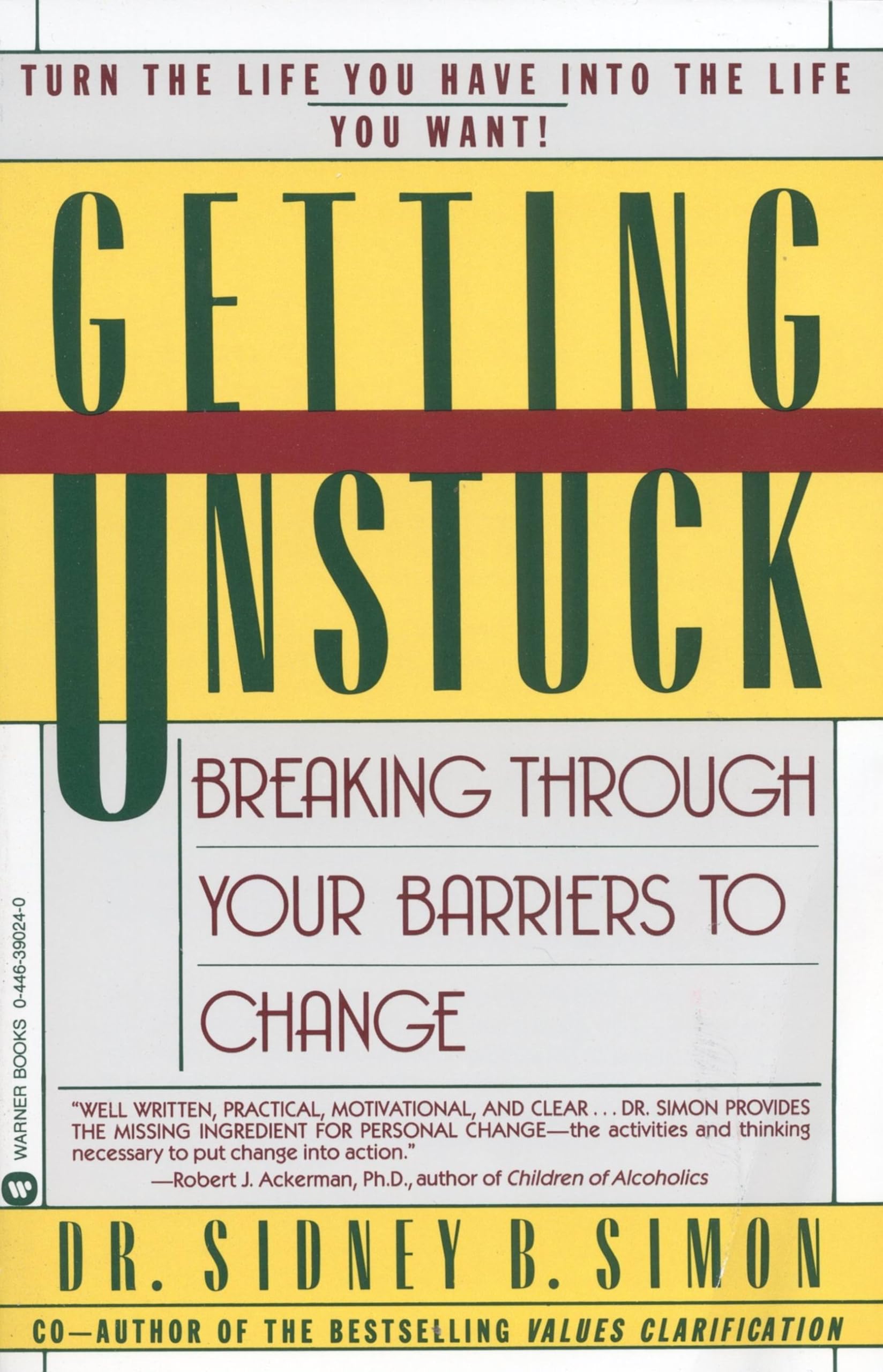Getting Unstuck: Breaking Through Your Barriers To Change,New