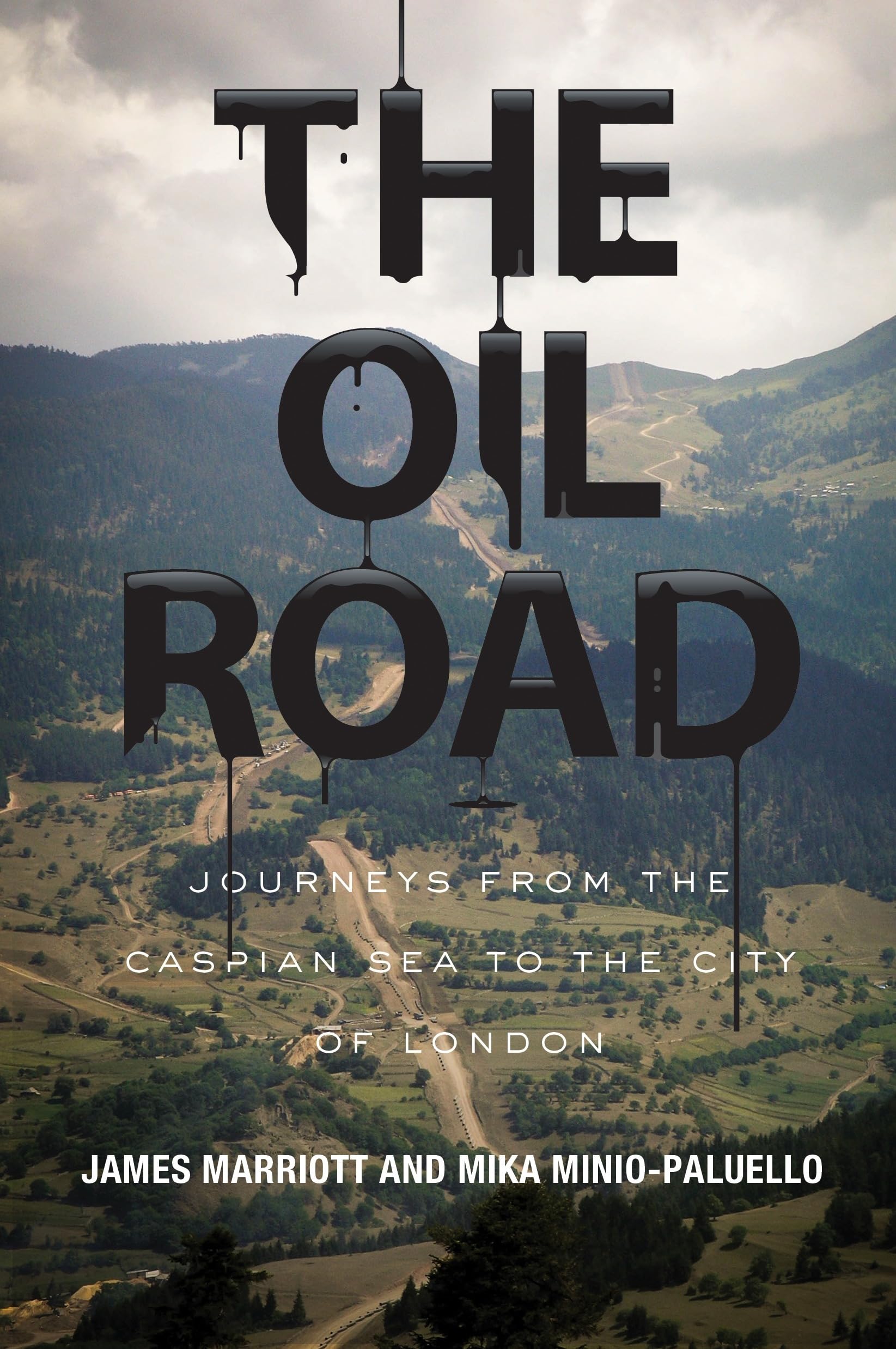 The Oil Road: Journeys From The Caspian Sea To The City Of London,Used