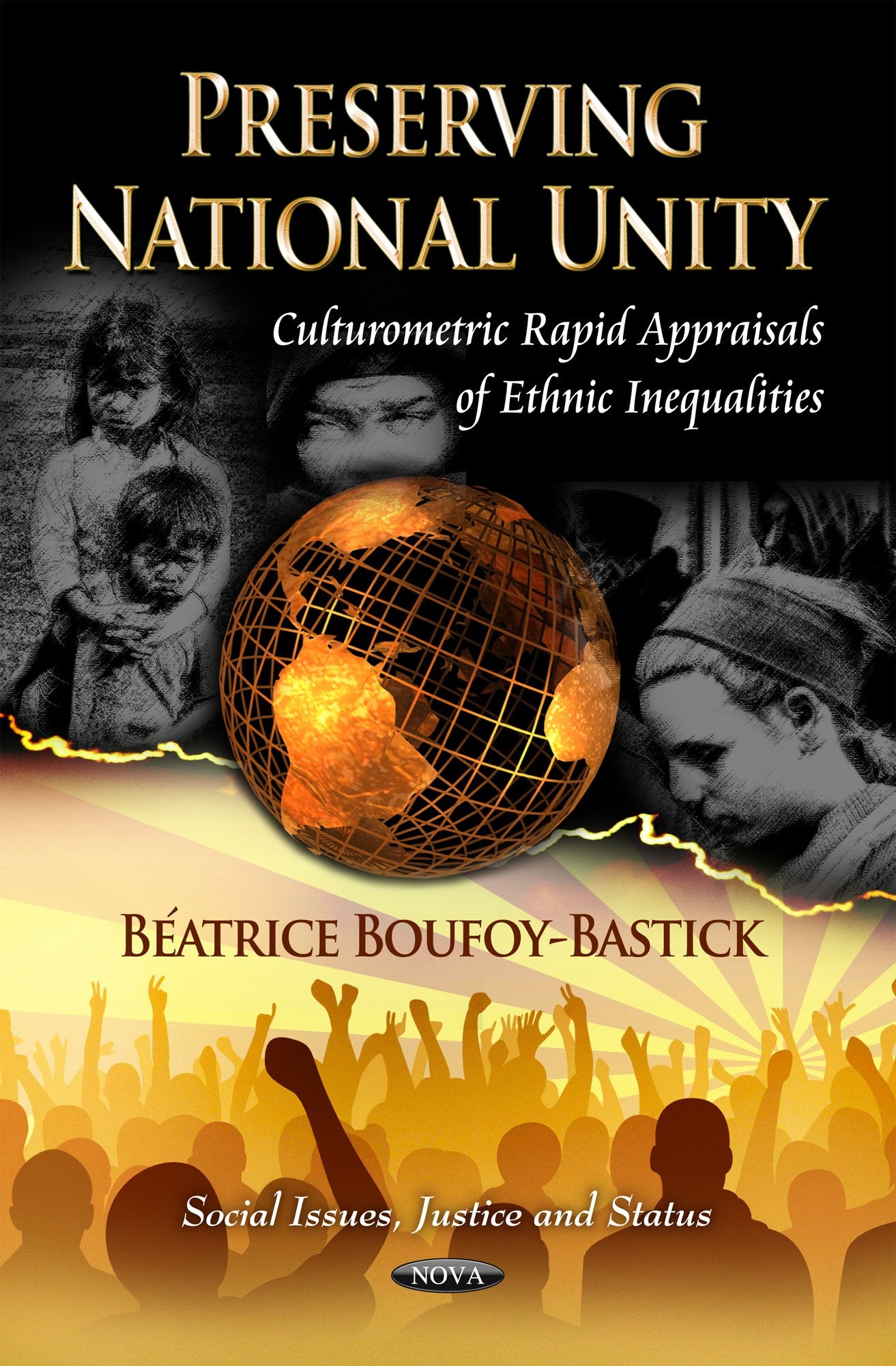 Preserving National Unity: Culturometric Rapid Appraisals Of Ethnic Inequalities (Social Issues, Justice And Status: Social Just,Used
