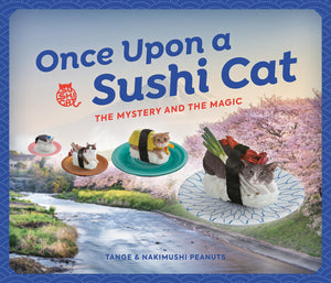 Once Upon A Sushi Cat: The Mystery And The Magic