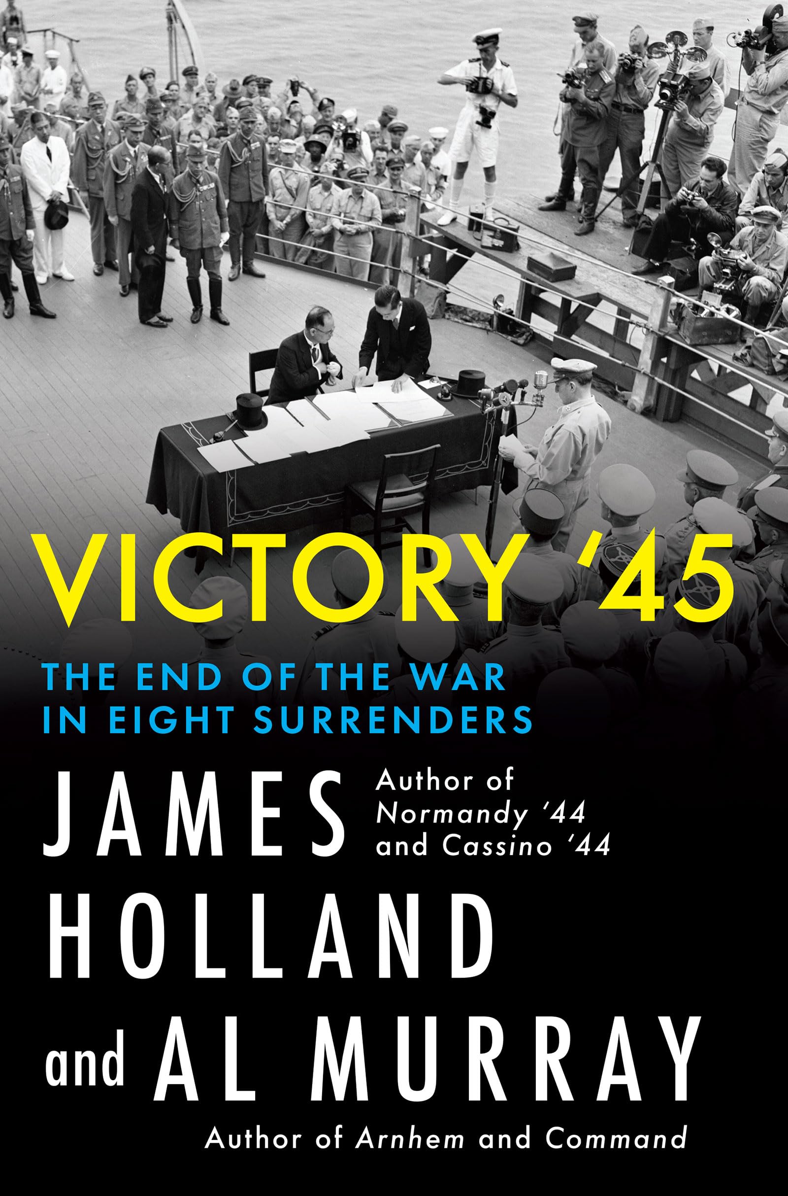 Victory 45: The End Of The War In Eight Surrenders