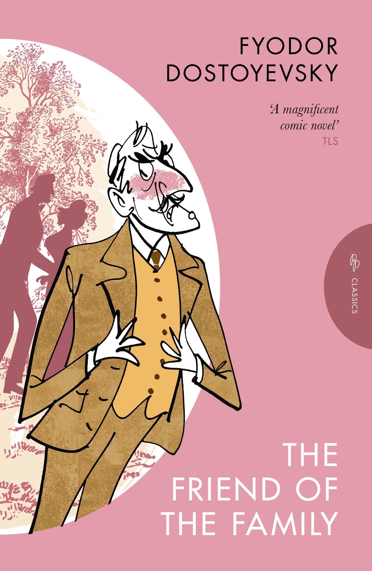 The Friend Of The Family: Or, The Village Of Stepanchikovo And Its Inhabitants (Pushkin Press Classics)