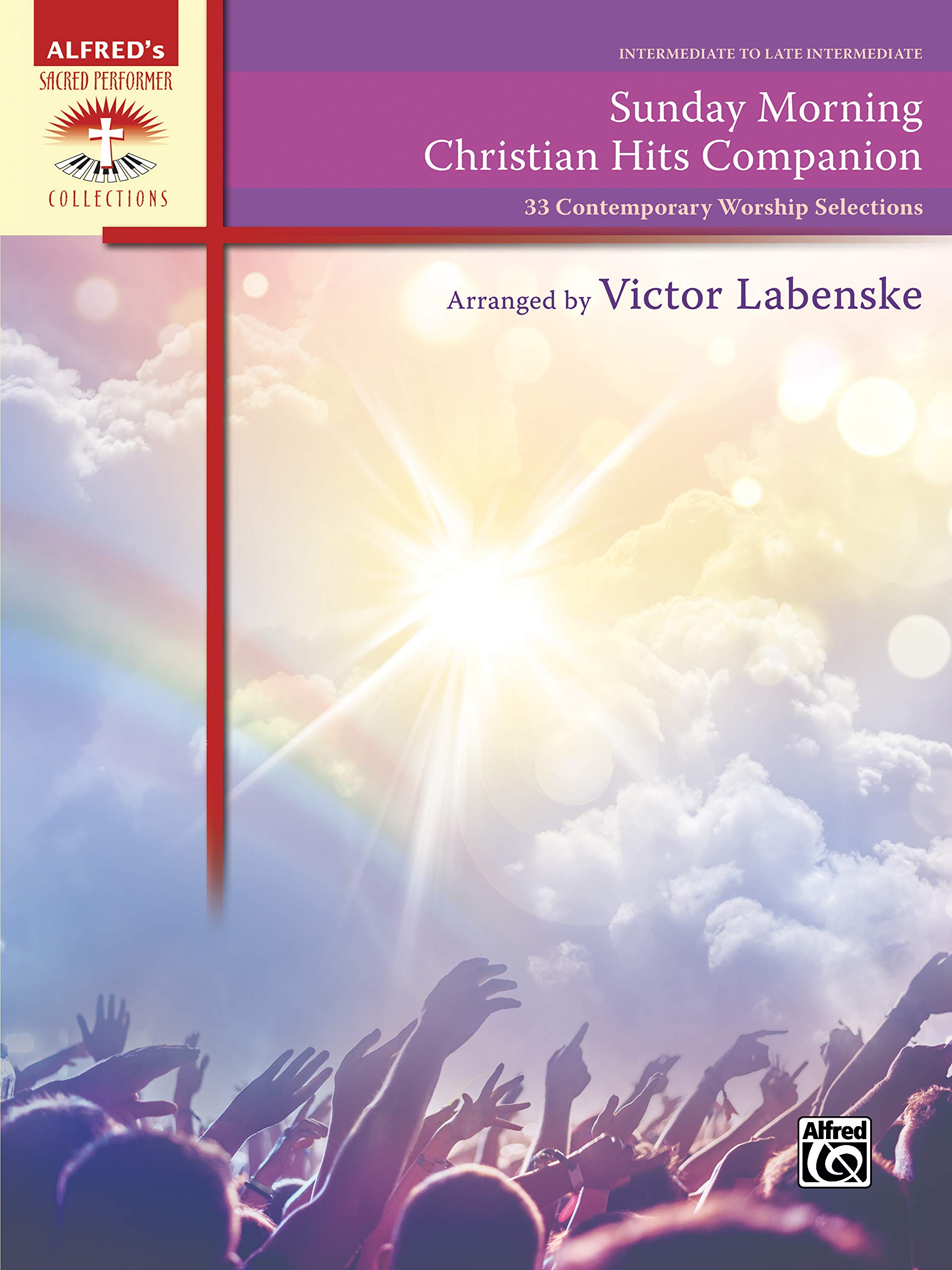 Sunday Morning Christian Hits Companion: 33 Contemporary Worship Selections (Sacred Performer Collections),New