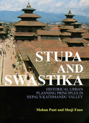 Stupa And Swastika: A Study On The Planning Principles Of Patan Kathmandu Valley