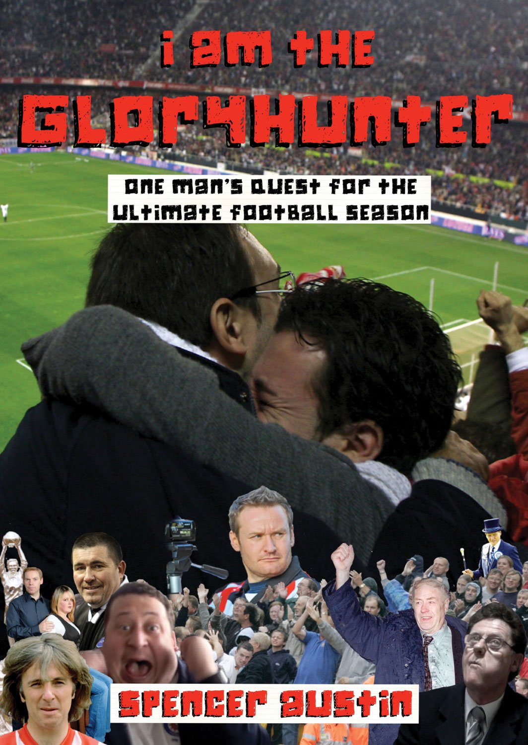 I Am the Gloryhunter: One Man's Quest For the Ultimate Football Season,Used