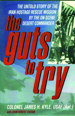 Guts to Try  Untold Story of Iran Hostage Rescue Mission,Used
