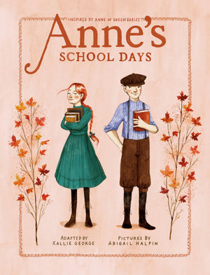 Anne's School Days: Inspired by Anne of Green Gables (An Anne Chapter Book),Used
