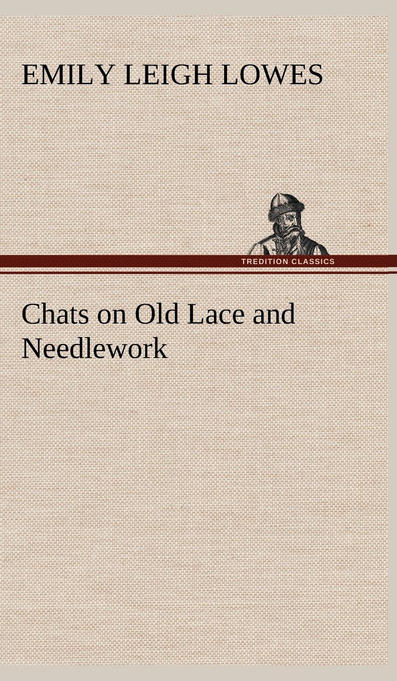 Chats on Old Lace and Needlework,Used