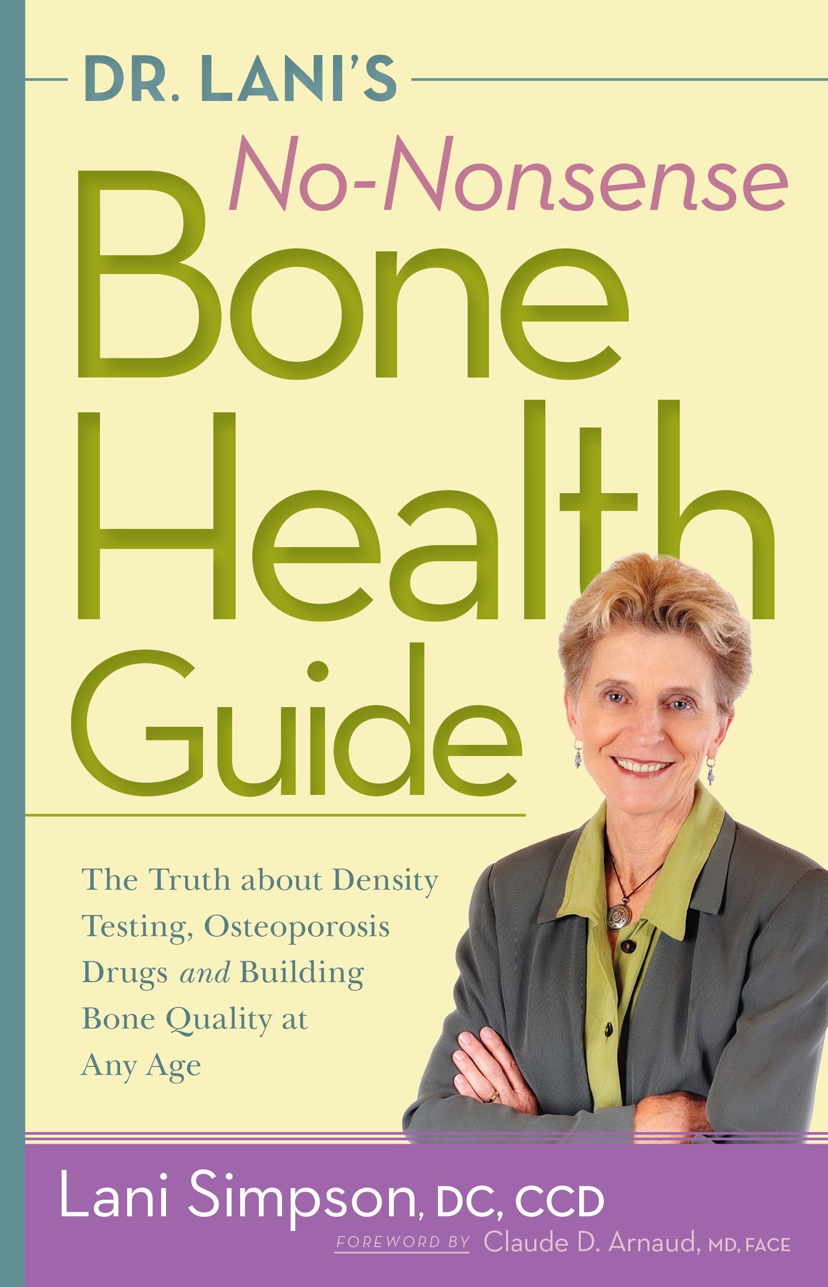 Dr. Lani'S Nononsense Bone Health Guide: The Truth About Density Testing, Osteoporosis Drugs, And Building Bone Quality At Any,New