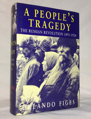 A People'S Tragedy: A History Of The Russian Revolution,New
