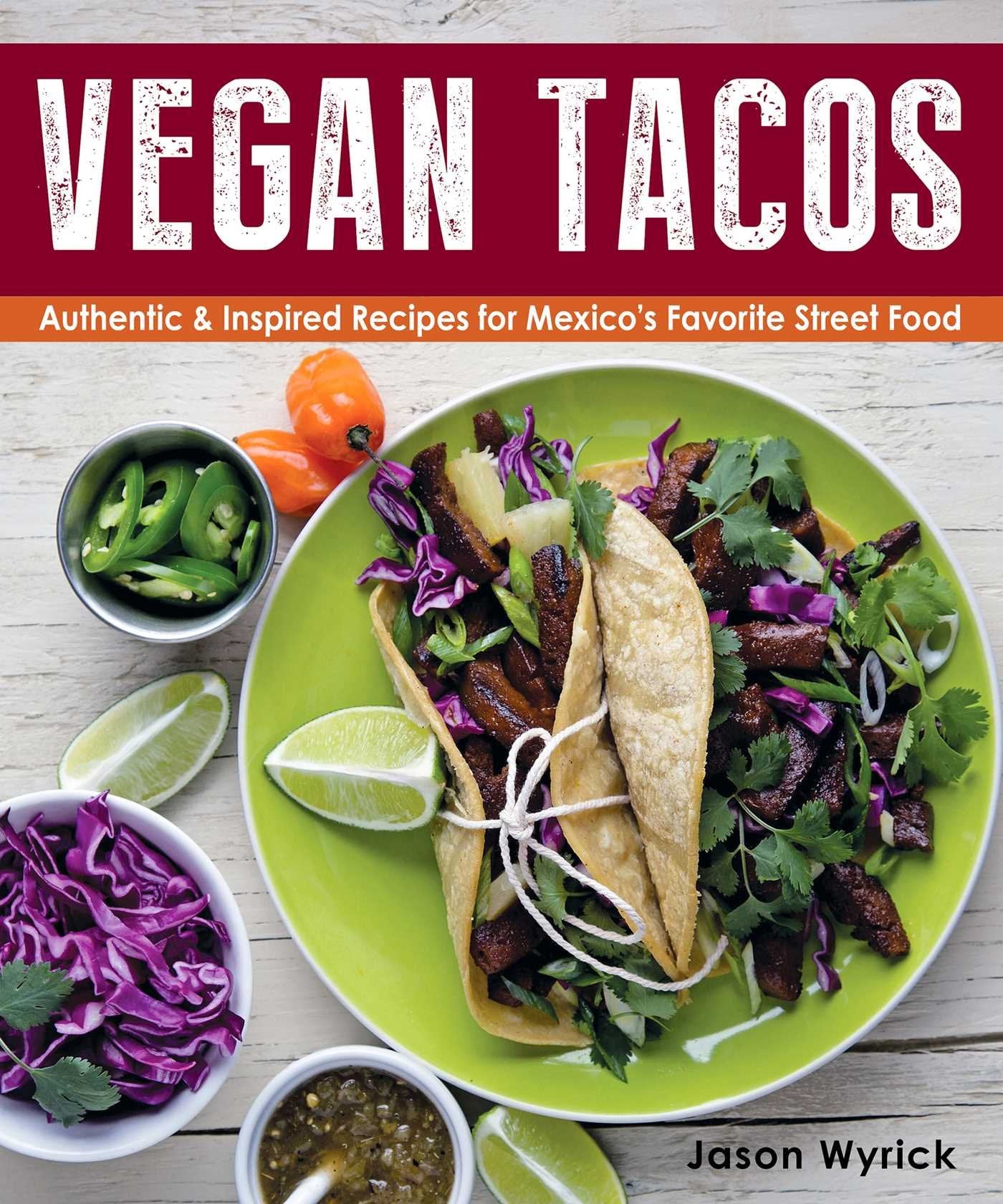 Vegan Tacos: Authentic and Inspired Recipes for Mexico's Favorite Street Food,Used