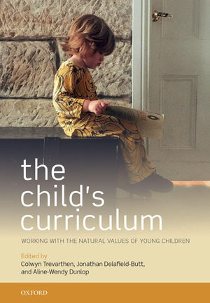 The Child's Curriculum: Working with the Natural Values of Young Children,Used