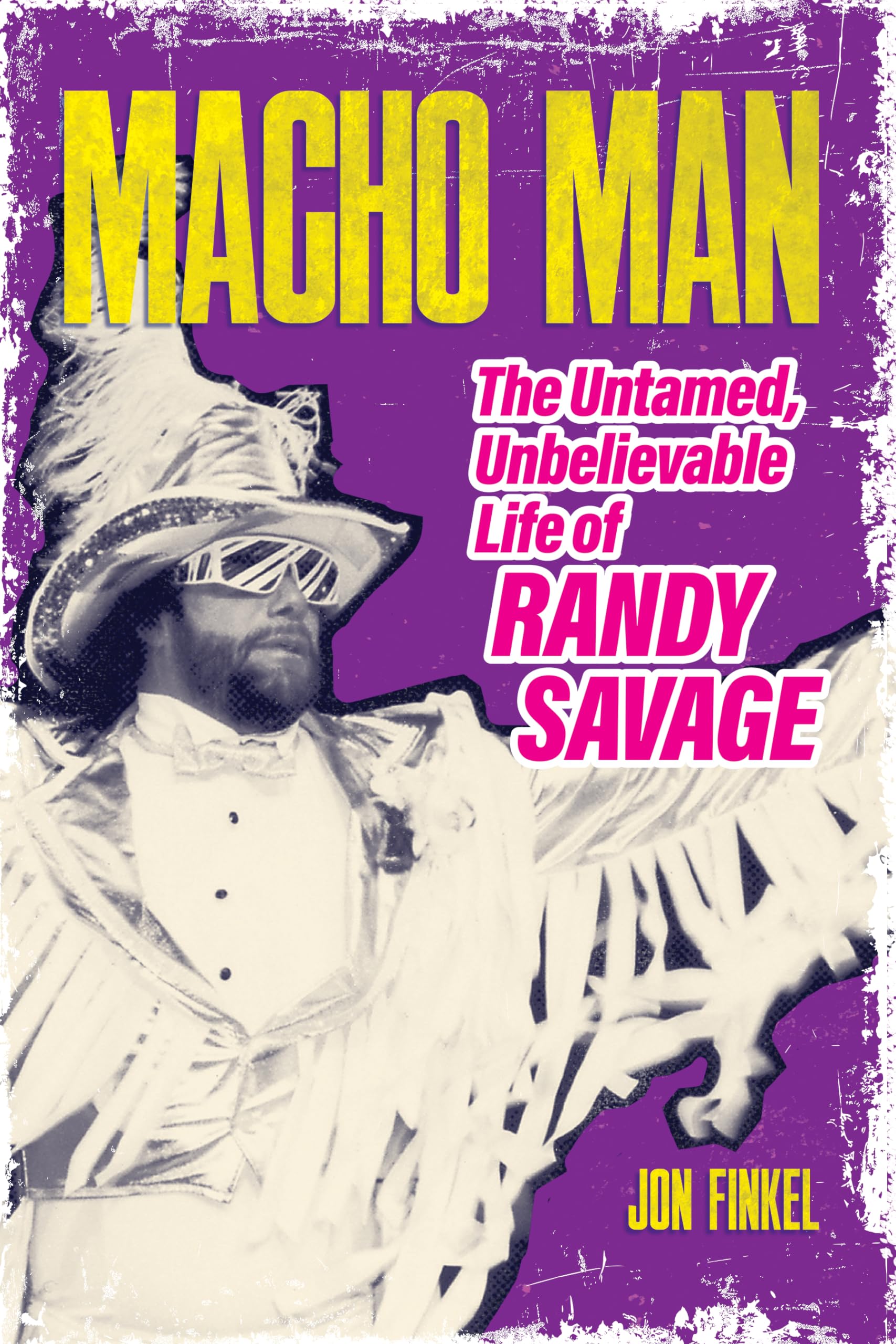 Macho Man: The Untamed, Unbelievable Life of Randy Savage,New