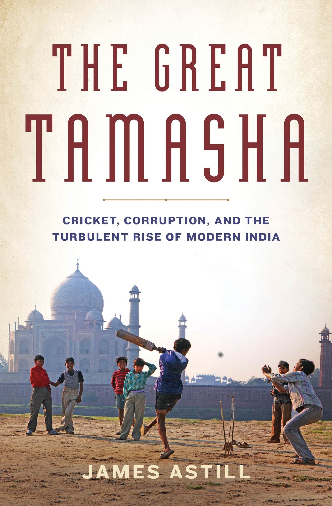 The Great Tamasha: Cricket, Corruption, and the Turbulent Rise of Modern India,Used