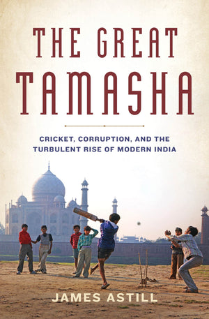 The Great Tamasha: Cricket, Corruption, and the Turbulent Rise of Modern India,Used