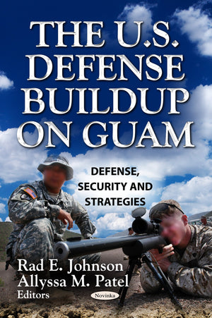 The U.S. Defense Buildup On Guam (Defense, Security And Strategies: Military And Veteran Issues),Used
