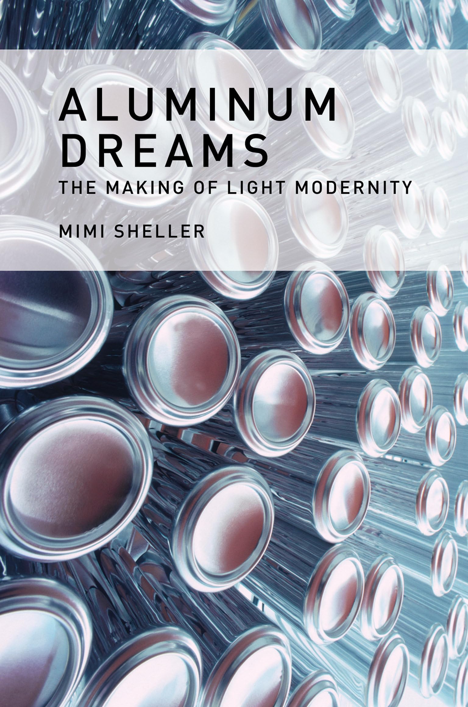 Aluminum Dreams: The Making of Light Modernity,Used