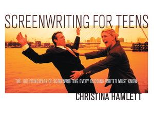 Screenwriting for Teens: The 100 Principles of Screenwriting Every Budding Writer Must Know,Used