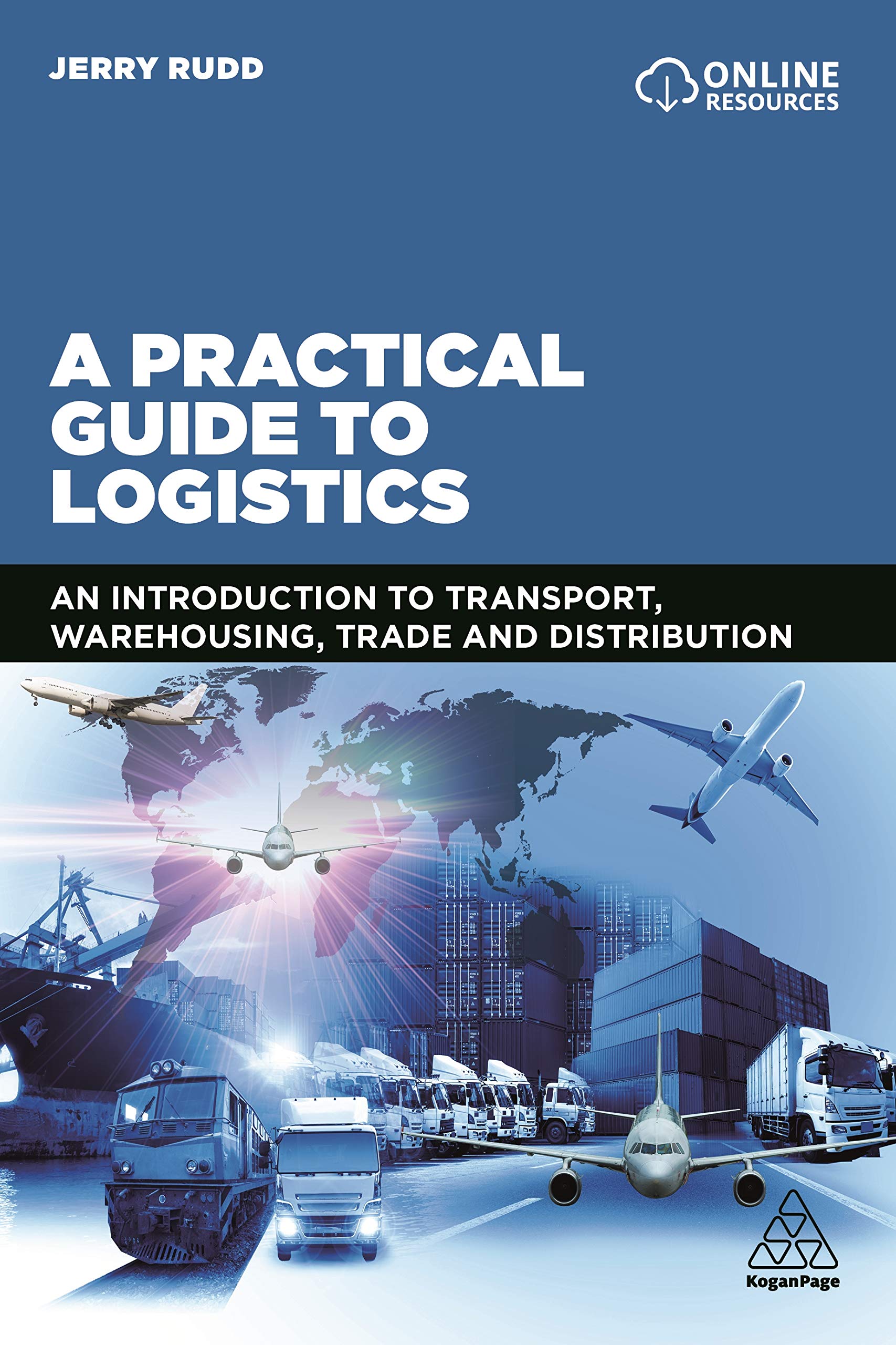 A Practical Guide to Logistics: An Introduction to Transport, Warehousing, Trade and Distribution,Used