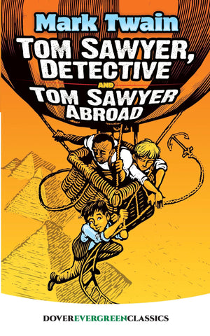 Tom Sawyer, Detective and Tom Sawyer Abroad (Dover Children's Evergreen Classics),Used