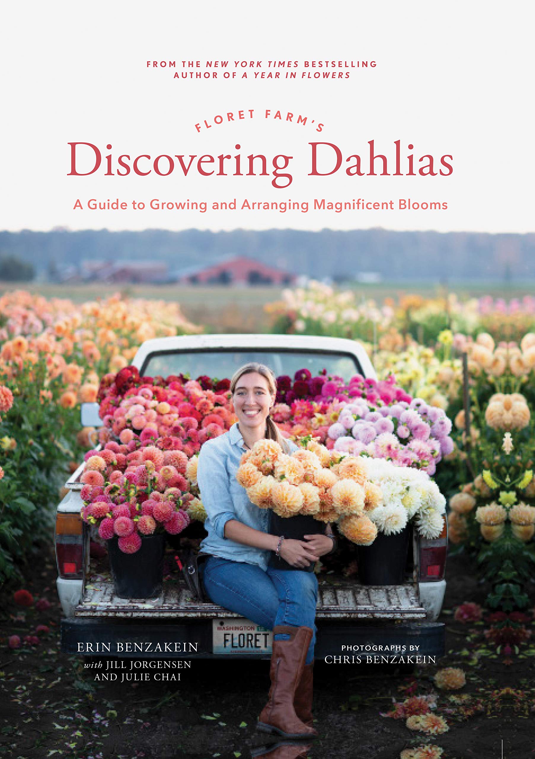 Floret Farm's Discovering Dahlias: A Guide to Growing and Arranging Magnificent Blooms (Floret Farms x Chronicle Books),New