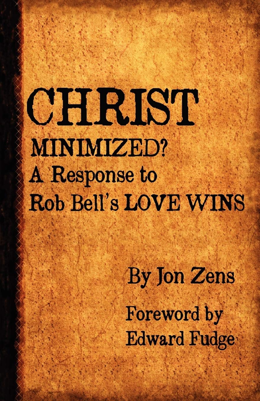 Christ Minimized: A Response to Rob Bell's Love Wins,Used