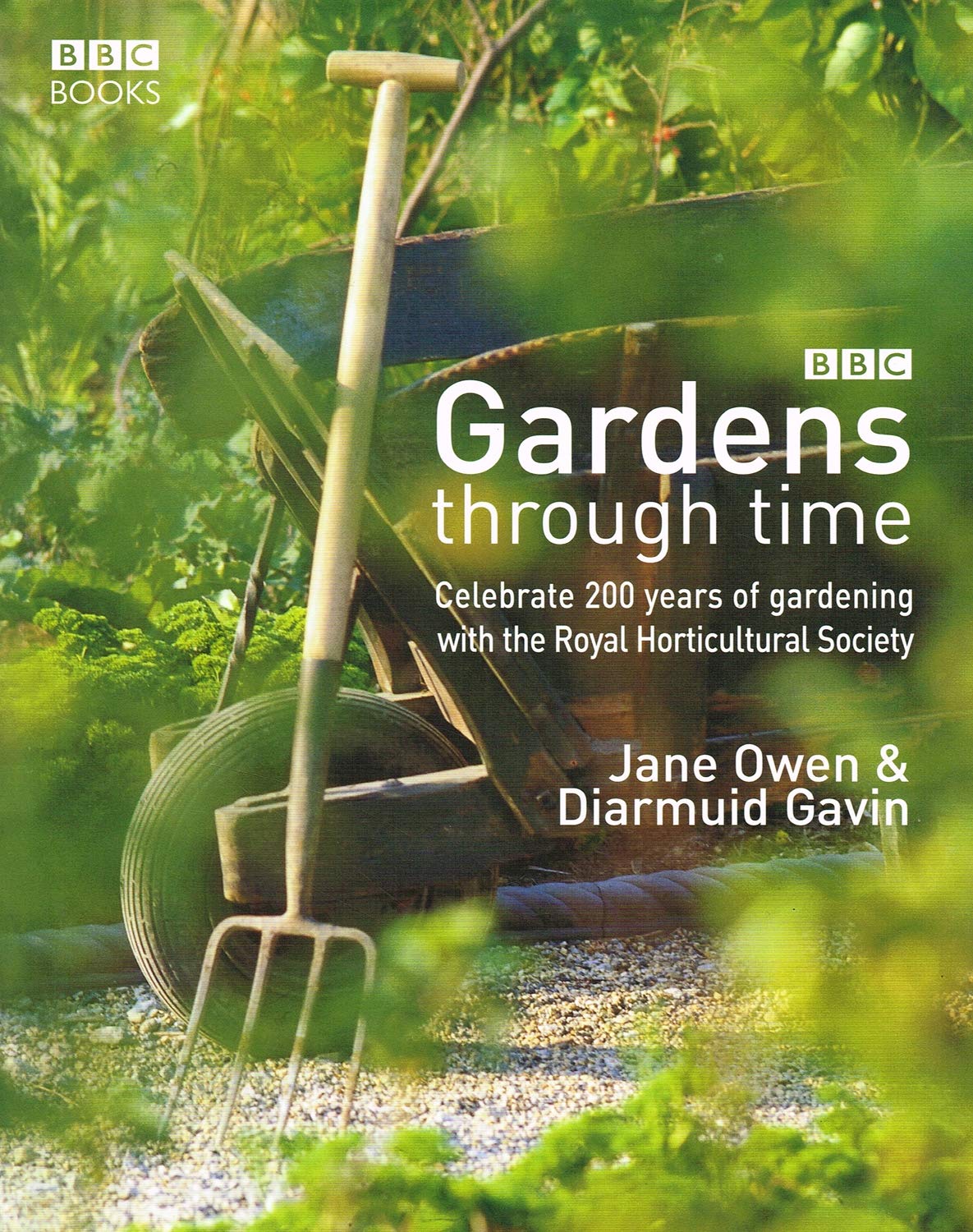 Gardens Through Time: Celebrate 200 Years Of Gardening With The Royal Horticultural Society,New
