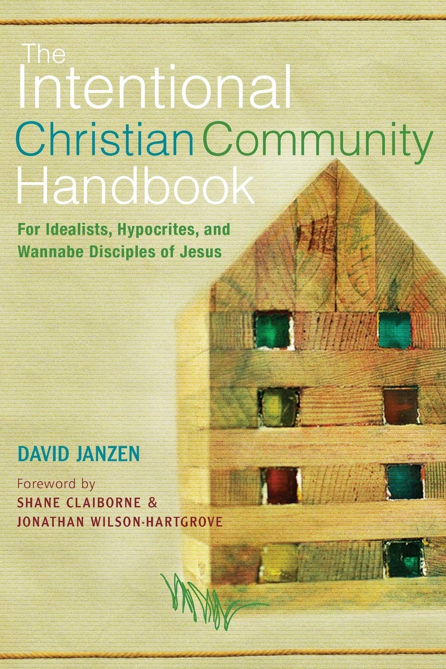 The Intentional Christian Community Handbook: For Idealists, Hypocrites, and Wannabe Disciples of Jesus,Used